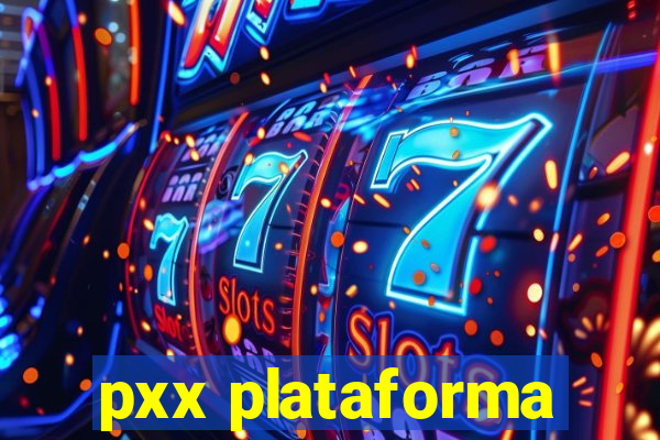 pxx plataforma